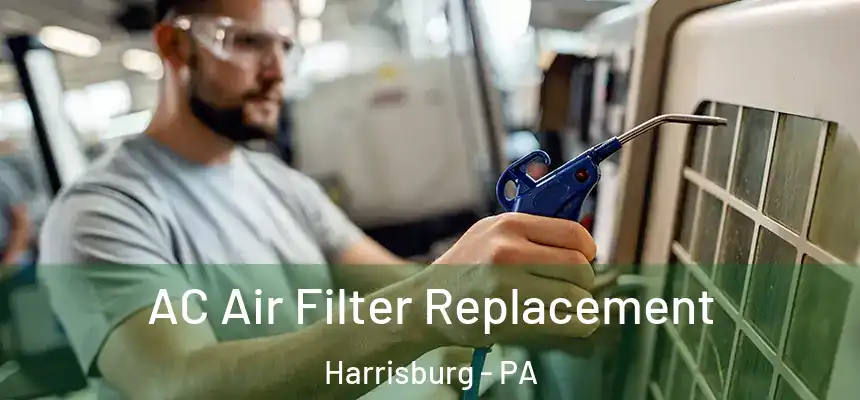  AC Air Filter Replacement Harrisburg - PA
