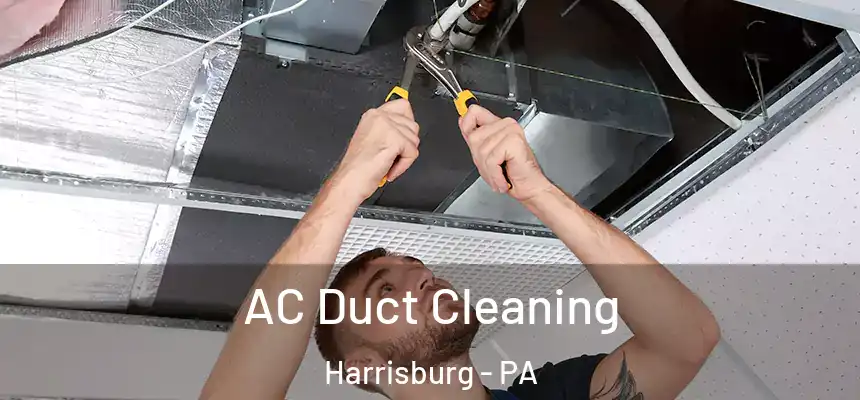  AC Duct Cleaning Harrisburg - PA