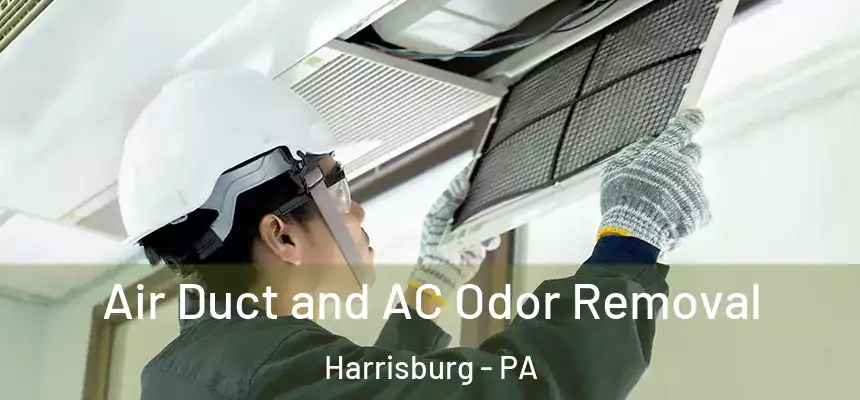  Air Duct and AC Odor Removal Harrisburg - PA