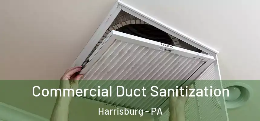 Commercial Duct Sanitization Harrisburg - PA