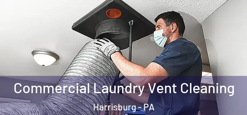 Commercial Laundry Vent Cleaning Harrisburg - PA