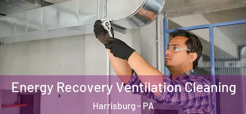  Energy Recovery Ventilation Cleaning Harrisburg - PA