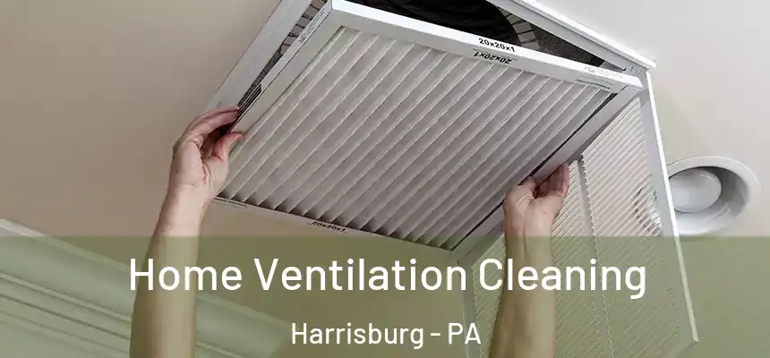 Home Ventilation Cleaning Harrisburg - PA
