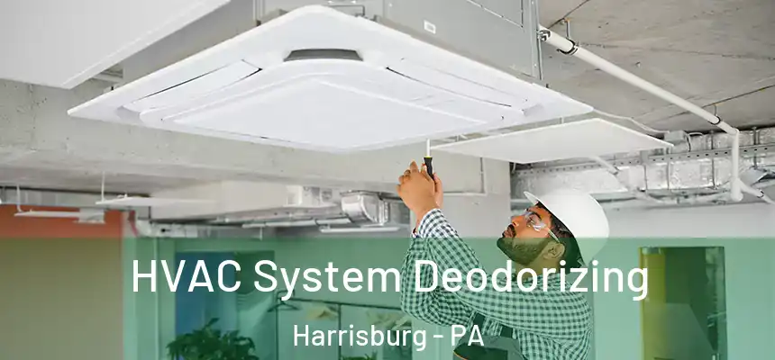 HVAC System Deodorizing Harrisburg - PA