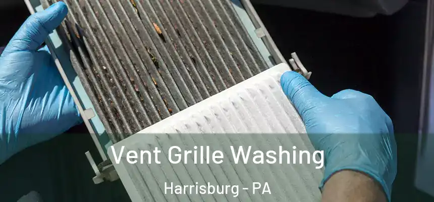 Vent Grille Washing Harrisburg - PA